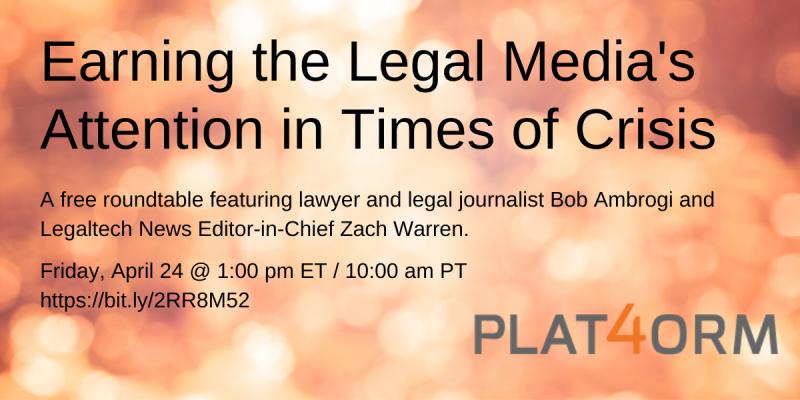 Panel Tomorrow: Earning the Legal Media&#8217;s Attention in Times of Crisis