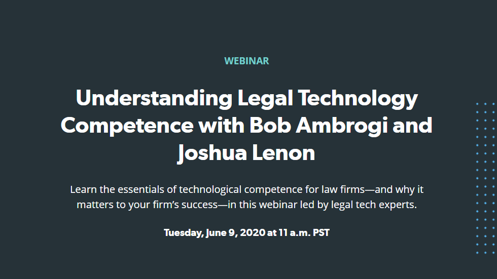 Webinar: Understanding Legal Technology Competence, with Clio&#8217;s Joshua Lenon and Me
